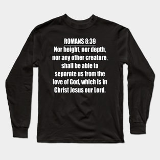 Romans 8:39 King James Version (KJV) Bible Verse Typography Long Sleeve T-Shirt